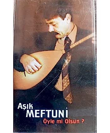 Aşık Meftuni - Öyle mi...