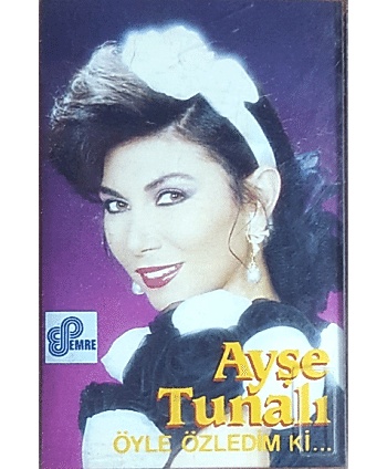 Ayşe Tunalı - Öyle Özledim...