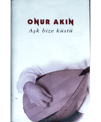 Onur Akın - Aşk Bize Küstü...