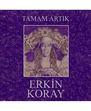 Erkin Koray - Tamam Artık...